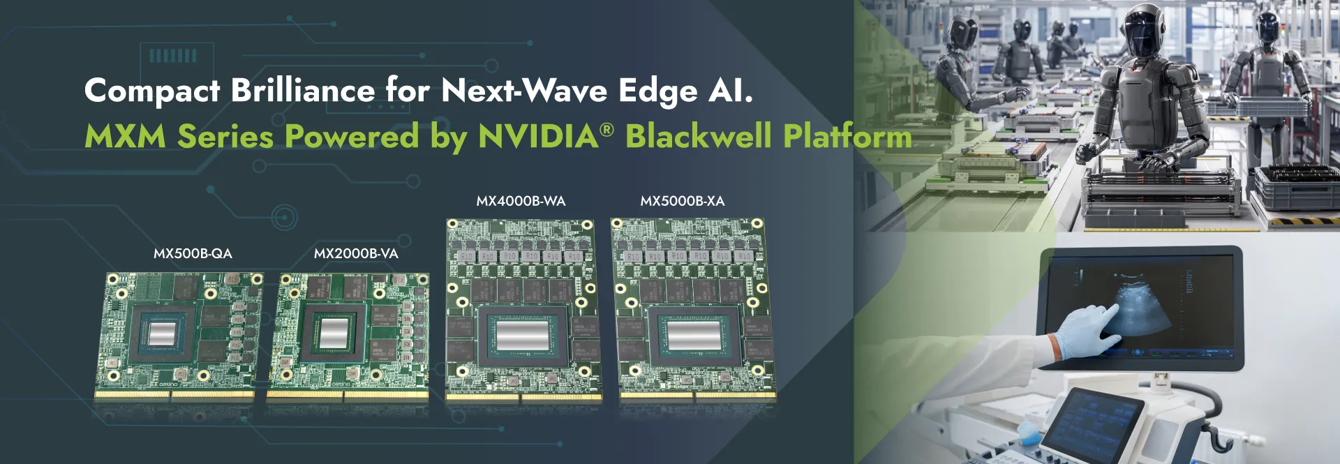 Compact Brilliance for Next-Wave Edge AI.​ MXM Series Powered by NVIDIA® Blackwell Platform